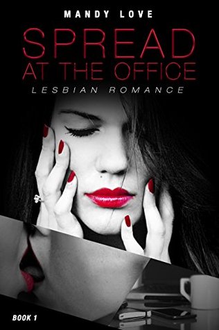 Read Lesbian Romance: The Intern First Time Spread at the Office - Book 1: Lesbian Fiction, Lesbian Romance, First Time Lesbian, LGBT, Menage, Paranormal, Shifter, Shapeshifter, Bisexual - Mandy Love file in PDF