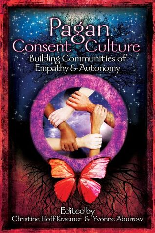 Full Download Pagan Consent Culture: Building Communities of Empathy and Autonomy - Christine Hoff Kraemer | ePub