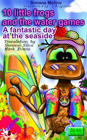 Read 10 little frogs and the water games A fantastic day at the seaside (hitty Bitty) - Simona Molino file in ePub