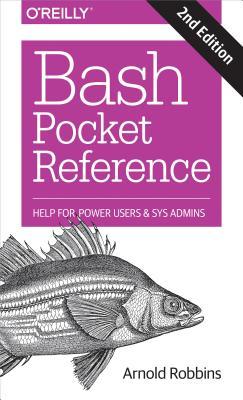 Full Download Bash Pocket Reference: Help for Power Users and Sys Admins - Arnold Robbins | ePub