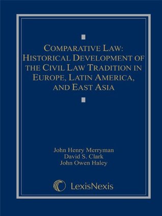 Download Comparative Law: Historical Development of the Civil Law Tradition in Europe, Latin America, and East Asia - John Henry Merryman | ePub