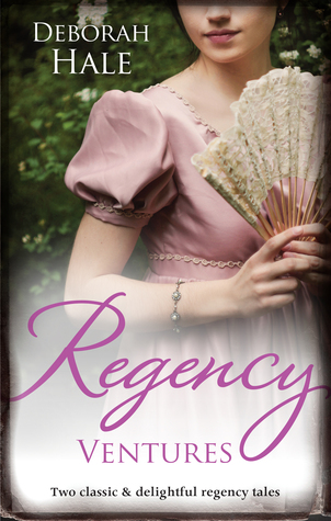 Read Online Regency Ventures/A Gentleman Of Substance/The Wedding Wager - Deborah Hale | ePub