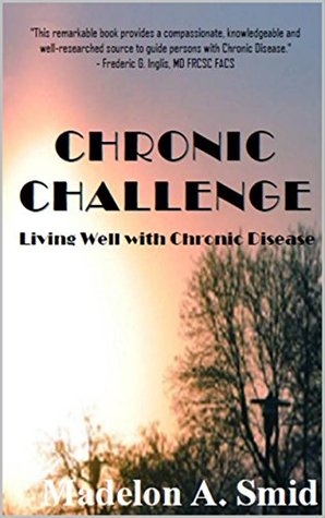 Read Chronic Challenge: Living Well With Chronic Disease - Madelon Smid | PDF