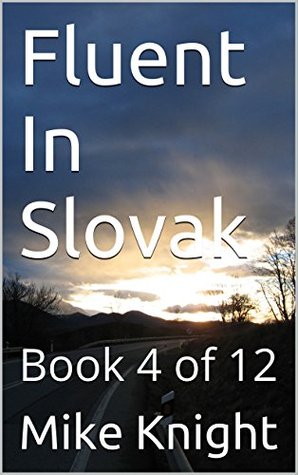 Download Fluent In Slovak: Book 4 of 12 (Essential Words Series 72) - Mike Knight | ePub