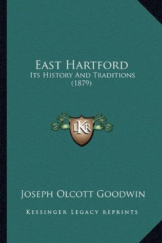 Download East Hartford: Its History And Traditions (1879) - Joseph Olcott Goodwin file in PDF