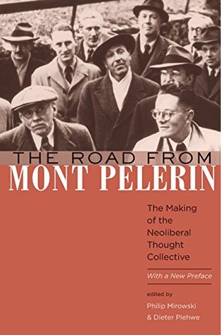 Full Download The Road from Mont Pèlerin: The Making of the Neoliberal Thought Collective, With a New Preface - Philip Mirowski file in PDF