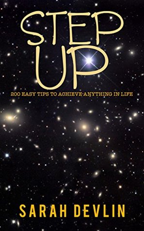 Read Step up: 200 easy tips to achieve anything in life - Sarah Devlin file in ePub