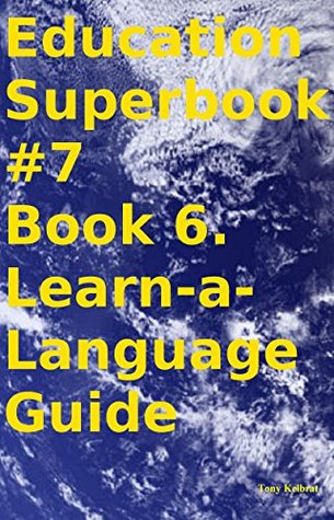 Download Education Superbook #7 Book 6. Learn-a-Language Guide - Tony Kelbrat | PDF