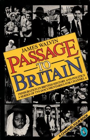 Read Passage to Britain: Immigration in British History And Politics (Pelican) - James Walvin file in PDF