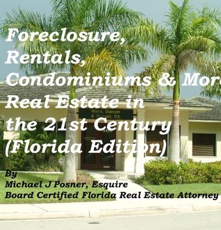 Read Online Foreclosure, Rentals, Condominiums & More Real Estate in the 21st Century - Michael J. Posner file in PDF
