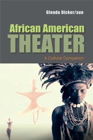 Full Download African American Theater: A Cultural Companion (PCHL-Polity Cultural History of Literature) - Glenda Dicker/sun | ePub