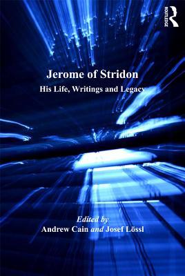 Read Jerome of Stridon: His Life, Writings and Legacy - Josef Lössl file in ePub