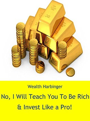 Download No, I Will Teach You To Be Rich: & Invest Like a Pro - Wealth Harbinger file in ePub
