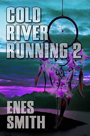 Download Cold River Reckoning (Cold River Series Book 4) - Enes Smith | PDF