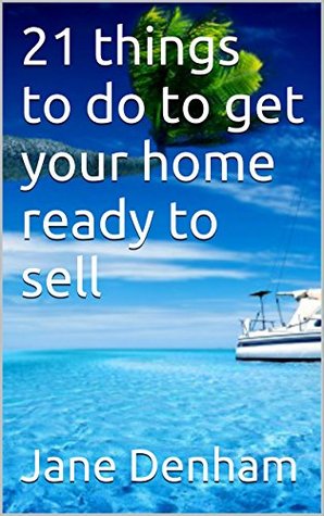 Read 21 things to do to get your home ready to sell - Jane Denham | ePub