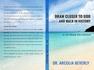 Full Download Draw Closer to God And Walk In Victory: A 52-Week Devotional - Dr. Arcolia Beverly file in PDF