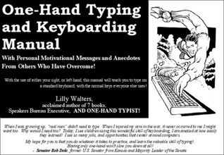 Full Download One Hand Typing and Keyboarding Manual : With Personal Motivational Messages From Others Who Have Overcome! - Lilly Walters file in PDF