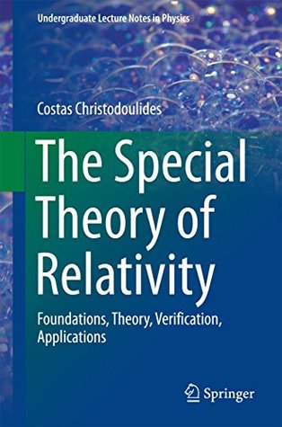 Read The Special Theory of Relativity: Foundations, Theory, Verification, Applications (Undergraduate Lecture Notes in Physics) - Costas Christodoulides | PDF