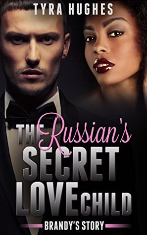 Download The Russian's Secret Love Child - Brandy's Story - Tyra Hughes file in ePub