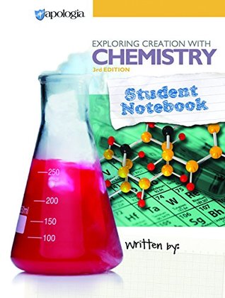 Read Online Exploring Creation with Chemistry 3rd Edition Student Notebook - Vicki Dincher | ePub