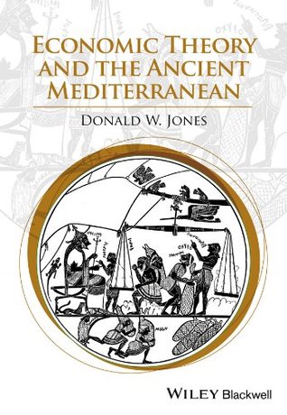 Full Download Economic Theory and the Ancient Mediterranean - Donald W. Jones file in PDF
