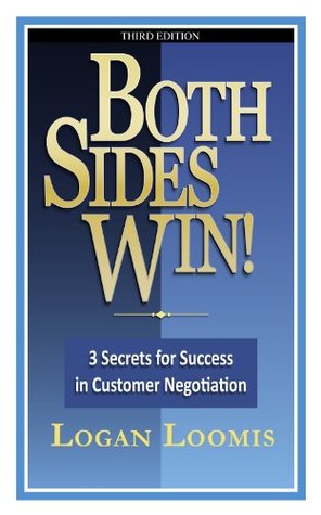 Read Both Sides Win, 3 Secrets for Success in Customer Negotiation - Logan Loomis file in ePub