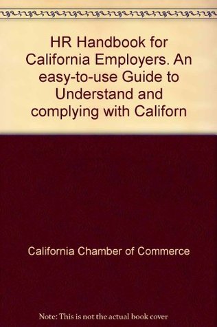 Read Online HR Handbook for California Employers. An easy-to-use Guide to Understand and complying with Californ - California Chamber of Commerce file in ePub