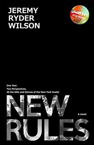 Download New Rules - A Novel: One year, two perspectives, all the glitz and grime of the New York hustle. - Jeremy Ryder Wilson file in PDF