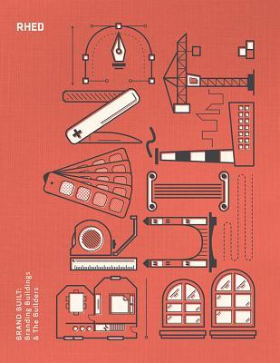 Read Brand Built: Branding Buildings and the Builders - Publishers Rhed file in ePub