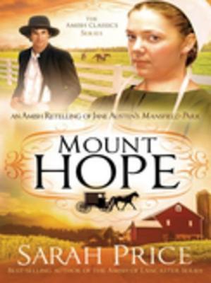 Full Download Mount Hope: An Amish Retelling of Jane Austen's Mansfield Park - Sarah Price | ePub