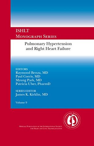 Download Pulmonary Hypertension and Right Heart Failure: Ishlt Monograph Series (Volume 9) - Raymond Benza file in PDF
