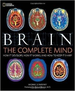 Read Online Brain: The Complete Mind: How It Develops, How It Works, and How to Keep It Sharp - Michael S. Sweeney | ePub