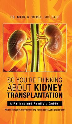Read So You\'re Thinking about Kidney Transplantation - Mark K. Wedel | PDF