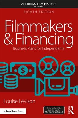 Read Online Filmmakers and Financing: Business Plans for Independents - Louise Levison file in PDF