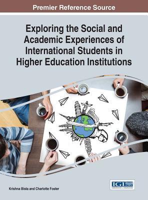 Full Download Exploring the Social and Academic Experiences of International Students in Higher Education Institutions - Krishna Bista file in PDF