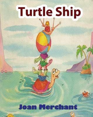 Read Turtle Ship: Picture Book about Bedtime Stories for Your Kids to Have Pleasant Minds and Good Sleep AIDS - Joan Merchant | ePub