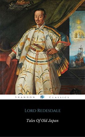 Read Tales Of Old Japan (With Footnotes) (ShandonPress) - Algernon Bertram Freeman-Mitford | ePub