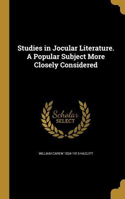 Read Studies in Jocular Literature. a Popular Subject More Closely Considered - William Carew Hazlitt file in ePub