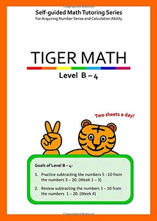Full Download Tiger Math Level B - 4 for Grade 1 (Self-guided Math Tutoring Series - Elementary Math Workbook) - Michelle Y. You file in ePub