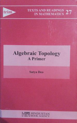 Full Download Algebraic Topology: A Primer (Texts And Readings In Mathematics 27) - Satya Deo file in PDF
