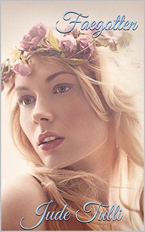 Read Faegotten (Novelette) (Wish Upon a Fae Book 1) - Jude Tulli | PDF