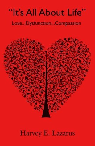 Read It's All About Life: LoveDysfunctionCompassion - Harvey E. Lazarus file in ePub