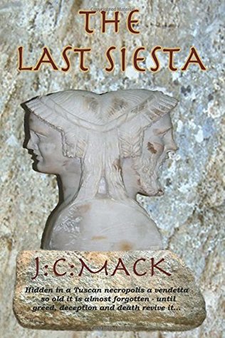 Read The Last Siesta: Mystery thriller set in Tuscany among Etruscan tombs where ancient and modern underworlds meet.: Volume 1 (Commander Nicholas Prinn) - J. C. Mack | PDF