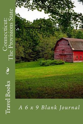 Full Download Connecticut: The Provisions State: A 6 X 9 Blank Journal -  file in PDF