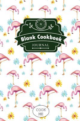 Read Blank Cookbook Journal: Recipe Journal of My Kitchen, 6 X 9,104 Pages: Flamingos on the Floor - Cook Me file in PDF