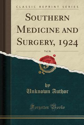 Read Online Southern Medicine and Surgery, 1924, Vol. 86 (Classic Reprint) - Unknown | ePub