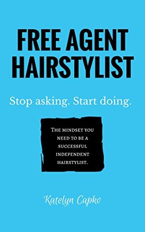 Download Free Agent Hairstylist: Stop Asking. Start Doing. - Katelyn Capko file in ePub
