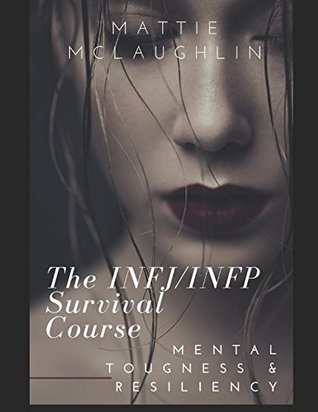Download The Survival Course for the INFJ/INFP: Mental Toughness & Resiliency - Mattie Mclaughlin file in ePub