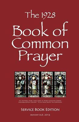 Read Online The 1928 Book of Common Prayer: Service Book Edition - Ronald E. Shilbey file in ePub