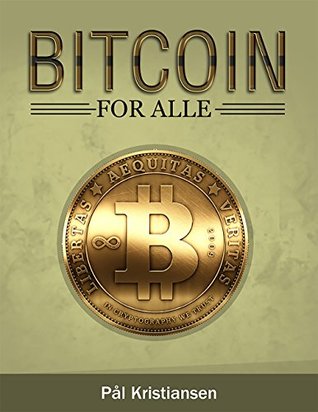 Full Download Bitcoin for alle: Lær alt om Bitcoin (Norwegian_bokmal Edition) - Pål Kristiansen file in ePub